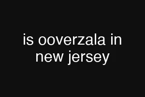 is ooverzala in new jersey