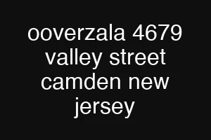 ooverzala 4679 valley street camden new jersey